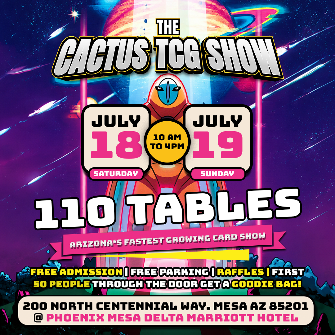 The Cactus TCG Show Flyer — July 18–19, 2026